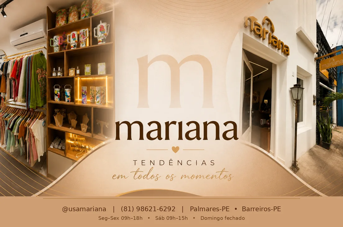 Interior e fachada da Loja Mariana com o Instagram arroba usamariana, WhatsApp 81 98621-6292, unidades em Palmares e Barreiros, segunda a sexta das 09h às 18h e sábado das 09h às 15h